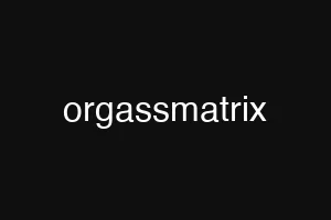 orgassmatrix