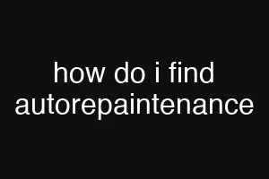 how do i find autorepaintenance