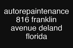 autorepaintenance 816 franklin avenue deland florida